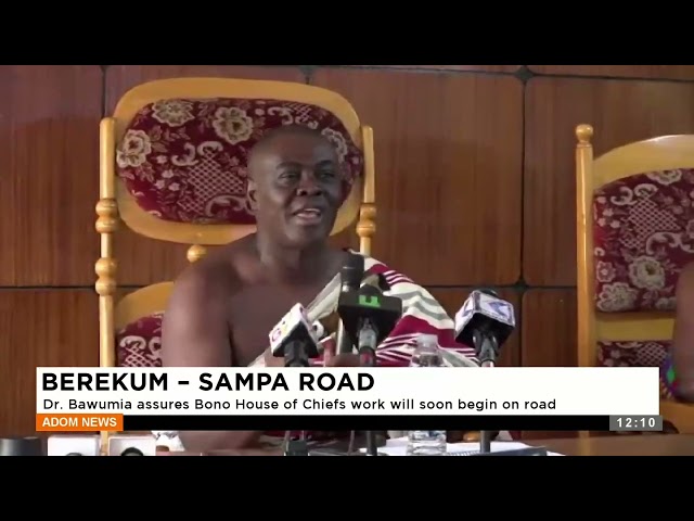 DR. Bawumia assures Bono House of Chiefs work will soon begin road - Premtobre Kasee(09-05-24)