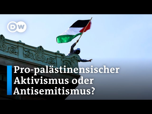 ⁣Studentenproteste: Wann wird aus pro-palästinensischem Aktivismus Antisemitismus? | DW Nachrichten