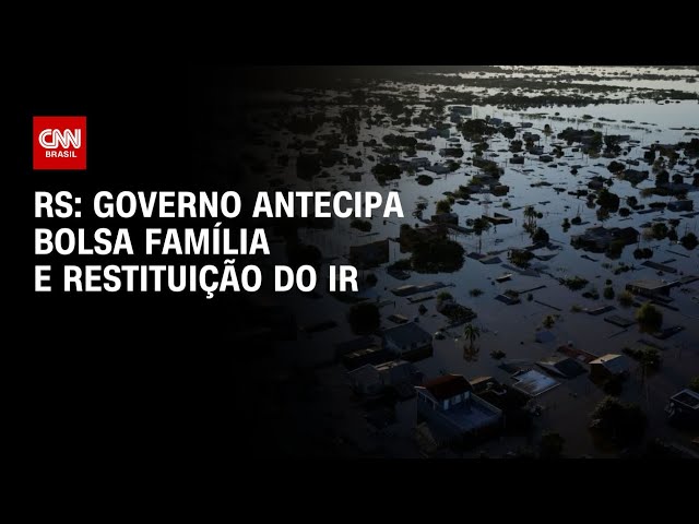 ⁣RS: Governo antecipa Bolsa Família e restituição do IR | CNN 360º