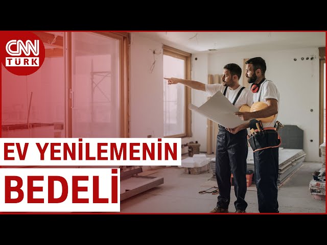 Evini Değiştiremeyen Yeniliyor! İstanbul'da Ev Yenilemenin Bedeli Ne Kadar?