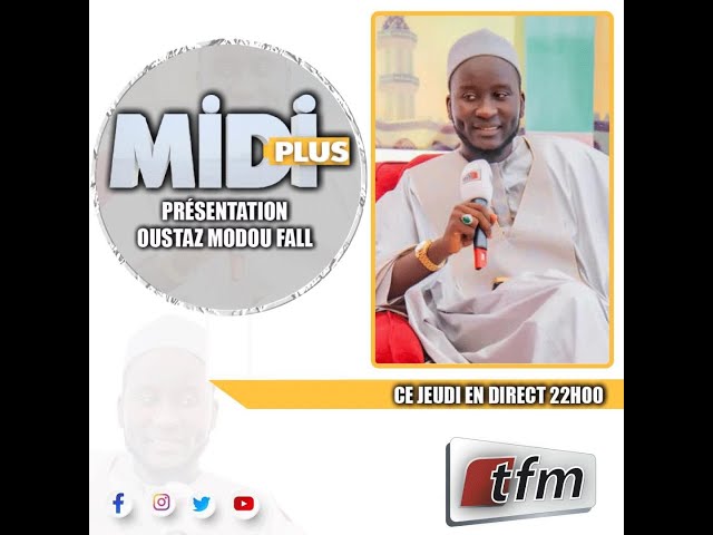 TFM LIVE  :  #MidiPlus DU 09 Mai 2024 AVEC OUSTAZ MODOU FALL