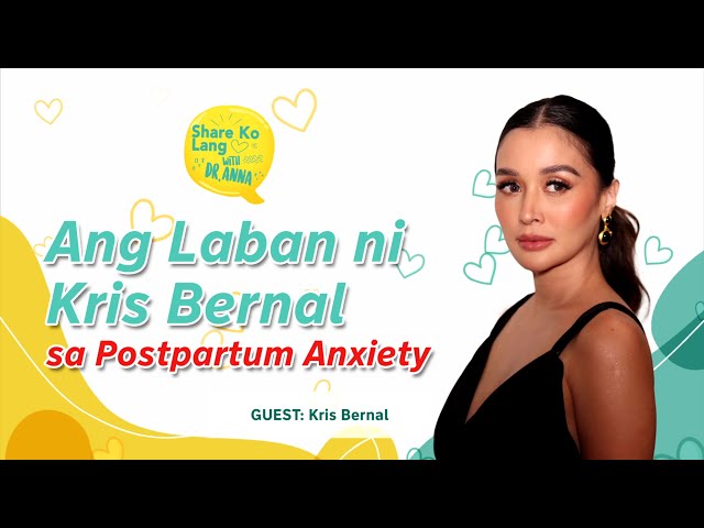 Ang Laban ni Kris Bernal sa Postpartum Anxiety | Share Ko Lang