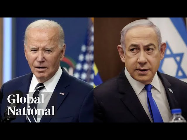 Global National: May 9, 2024 | Biden issues ultimatum to Israel over possible Rafah invasion