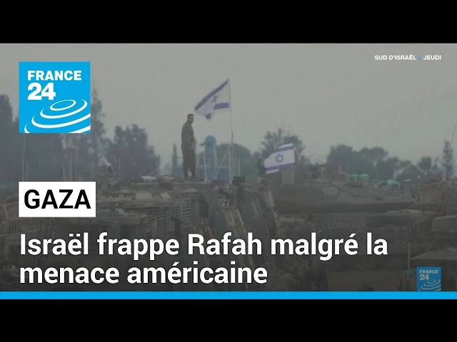 ⁣Gaza : Israël frappe Rafah malgré la menace américaine d'arrêter la livraison d'armes