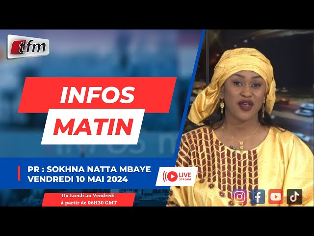 ⁣TFM LIVE : Infos matin du 10 Mai 2024 présenté par Sokhna Natta Mbaye