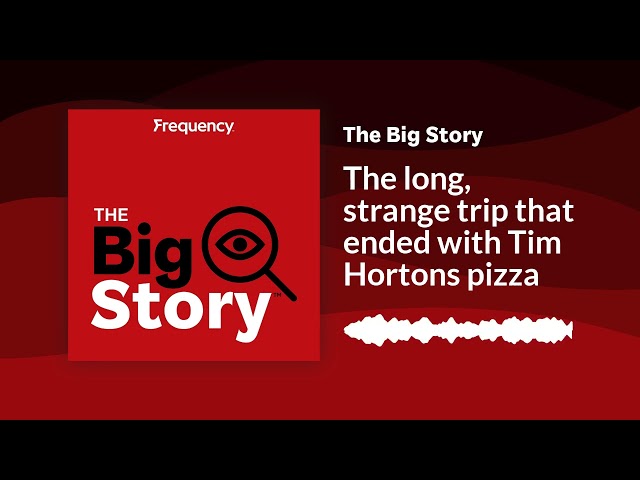 ⁣The long, strange trip that ended with Tim Hortons pizza | The Big Story