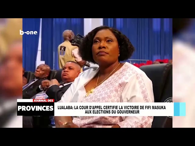 Lualaba : la Cour d’appel certifie la victoire de FIFI MASUKA aux élections du gouverneur