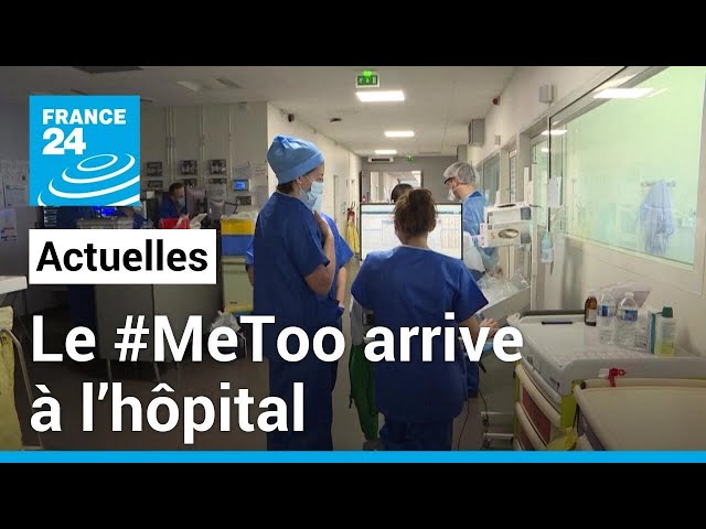 Le #MeToo arrive à l’hôpital : est-on vraiment surpris ? • FRANCE 24