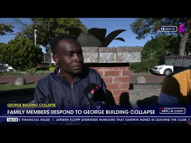 ⁣George Building Collapse | Family members hopeful that relatives will be found alive