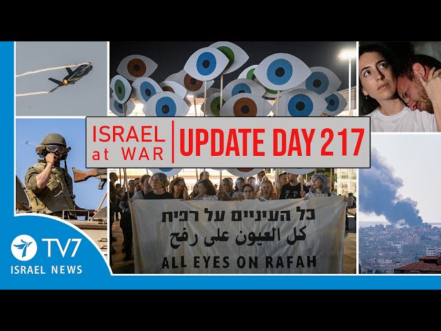 ⁣TV7 Israel News - Swords of Iron, Israel at War - Day 217 - UPDATE 10.05.24