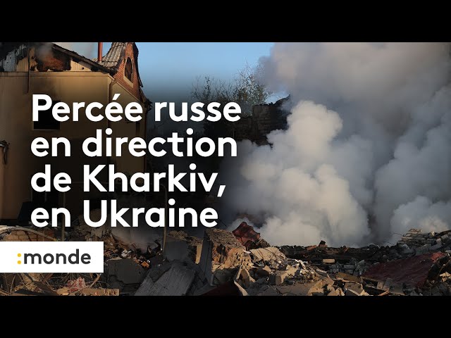⁣Guerre en Ukraine : percée russe en direction de Kharkiv