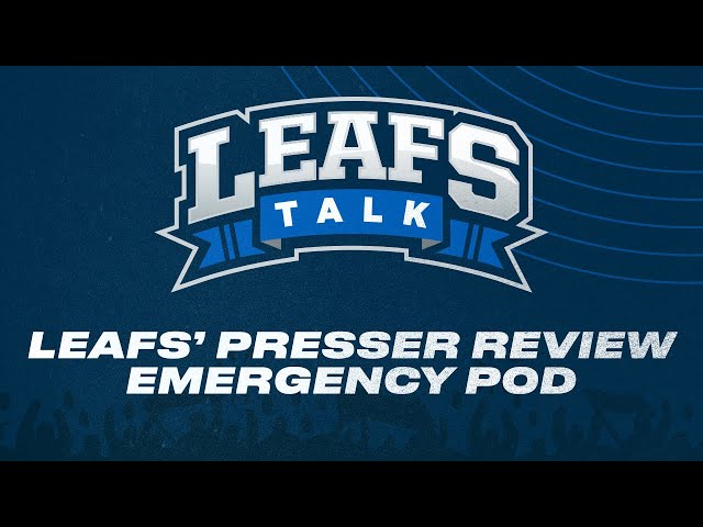 Leafs’ Front Office Presser Review | Leafs Talk
