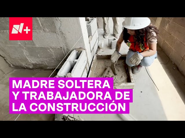 ⁣Jessica Sosa: Madre soltera y trabajadora de la construcción - N+