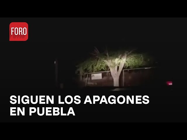 ⁣Siguen los apagones en Puebla: van 3 días de afectaciones - Las Noticias