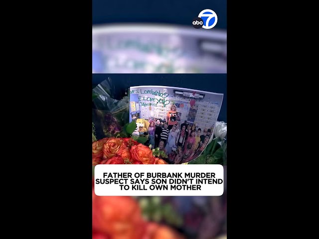⁣Father of Burbank murder suspect says son didn't intend to kill mother