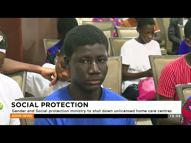⁣Social Protection: Gender and Social Protection Ministry to shut down unlicensed home care centers.