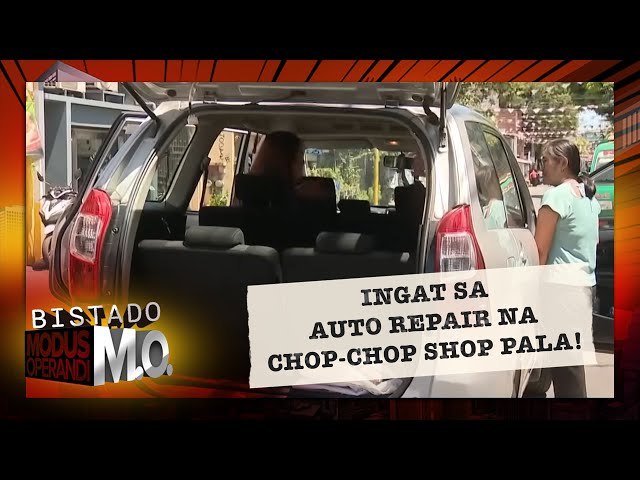 ⁣Bistado MO: Ingat sa auto repair shop na chop-chop shop pala!