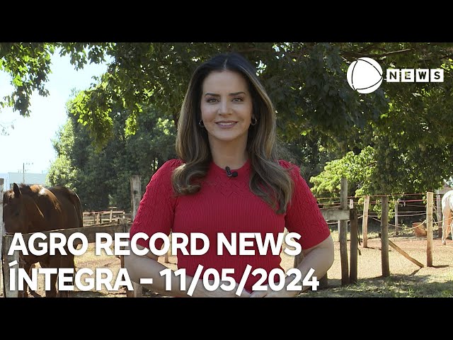 ⁣Agro Record News - 11/05/2024