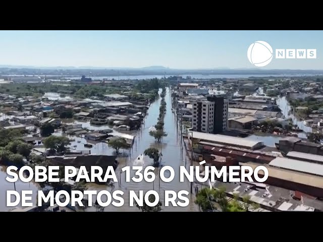 ⁣Sobe para 136 o número de mortos no Rio Grande do Sul