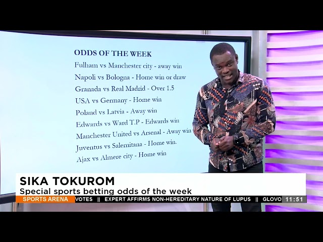 ⁣Sika Tokurom: Special sports betting odds of the week - Sports Arena on Adom TV (11-5-24)