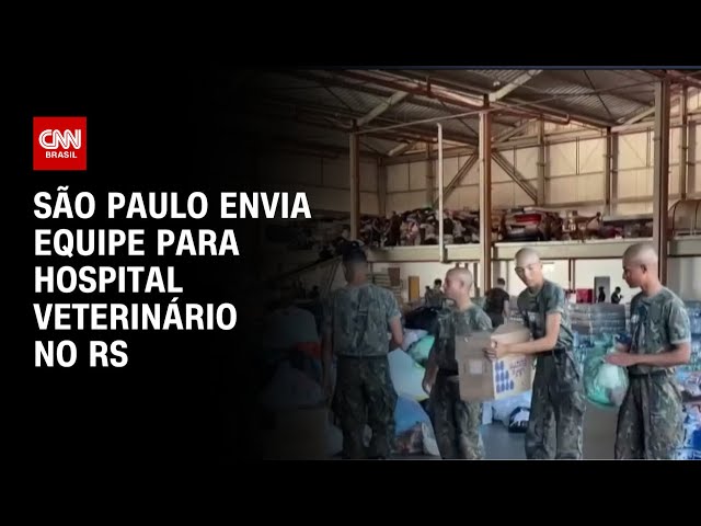 ⁣São Paulo envia equipe para hospital veterinário no RS | AGORA CNN