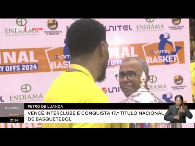 ⁣Petro de Luanda vence Interclube e conquista 17º. título nacional de basquetebol