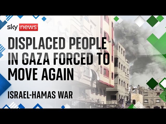 Israel orders civilians to evacuate from more areas of Rafah | Israel-Hamas war