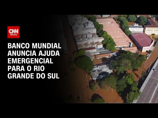 ⁣Banco Mundial anuncia ajuda emergencial para o Rio Grande do Sul | CNN PRIME TIME