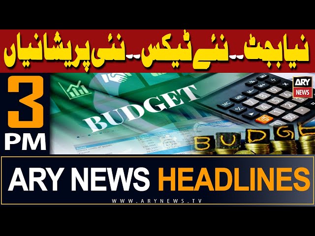 ARY News 3 PM Headlines 12th May 2024 | Budget say pehlay bara JHATKA!