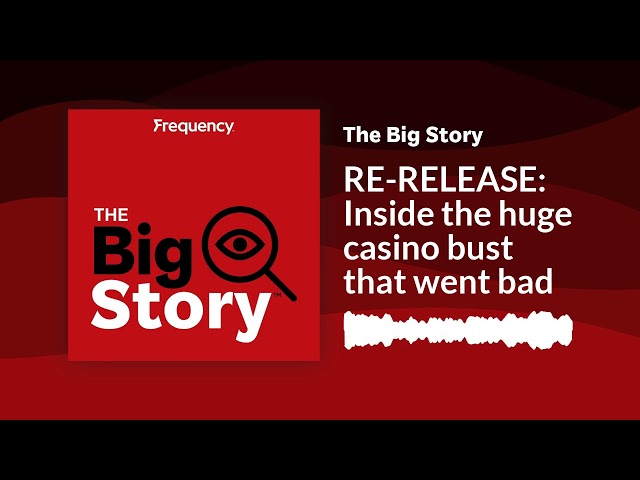 ⁣RE-RELEASE: Inside the huge casino bust that went bad | The Big Story