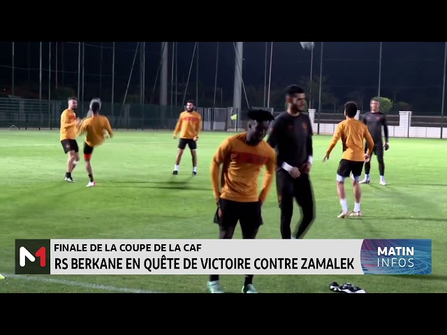 ⁣Finale de la coupe de la CAF : Face au Zamalek, la RSB vise un 3è sacre
