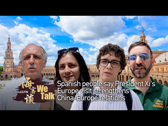 ⁣We Talk: Spanish people say President Xi's Europe visit strengthens China-Europe relations