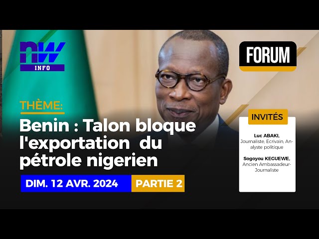 ⁣Benin : Talon bloque  l'exportation  du pétrole nigérien (Partie 2)