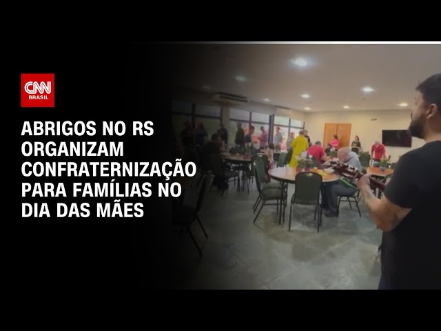 ⁣Abrigos no RS organizam confraternização para famílias no Dia das Mães | CNN PRIM TIME