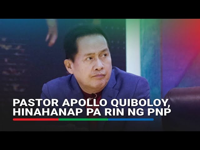 PNP, hinahanap pa rin ang puganteng si Pastor Apollo Quiboloy | ABS-CBN News