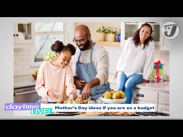 Mother's Day Ideas if you are on a Budget | TVJ Daytime Live