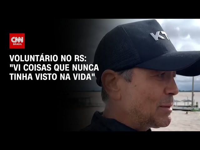 ⁣Voluntário no RS: "Vi coisas que nunca tinha visto na vida" | LIVE CNN