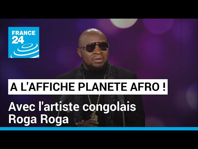 L'artiste congolais Roga Roga et le FEMUA à l'affiche de la Planète Afro • FRANCE 24