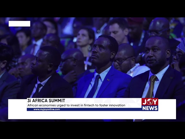 3i Africa Summit: African economies urged to invest in fintech to foster innovation. #JoyNews