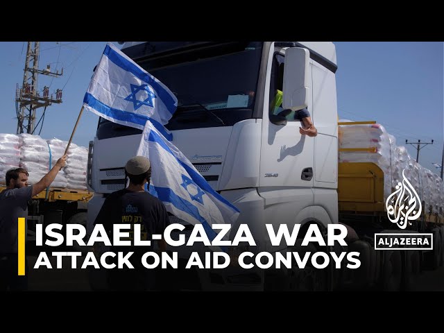 ⁣Israeli government doing little to stop looting of Gaza-bound aid convoys: AJE correspondent
