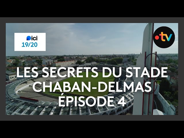 Les secrets du stade Chaban-Delmas - Épisode 4