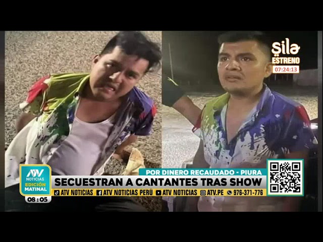 ⁣Cantantes son secuestrados tras realizar un show en Piura para quitarles todo lo recaudado