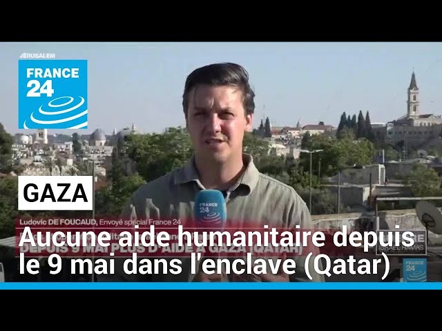⁣Aucune aide humanitaire dans Gaza depuis le 9 mai selon le Qatar • FRANCE 24