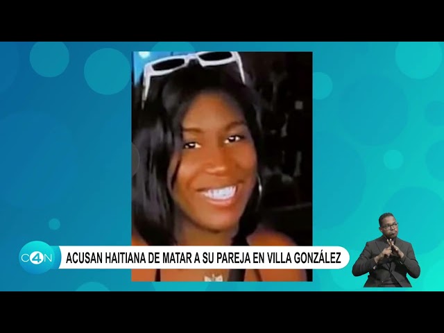 ⁣Acusan haitiana de matar a su pareja en Villa González