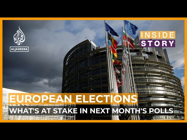 What's at stake in next month's European elections? | Inside Story