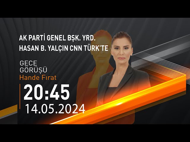 ⁣ #CANLI | Hande Fırat ile Gece Görüşü | 14 Mayıs 2024 | HABER #CNNTÜRK