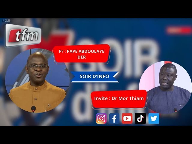 ⁣SOIR D'INFO - Français - Pr : Pape Abdoulaye Der - Invité : Dr Mor FALL - 14 Mai 2024
