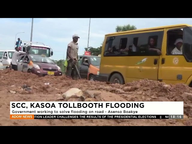 ⁣SCC, Kasoa Tollbooth Flooding: Government working to solve flooding on the road - Asenso Boakye.