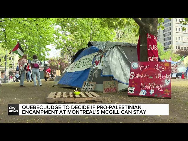 ⁣Quebec judge to decide fate of pro-Palestinian encampment at McGill