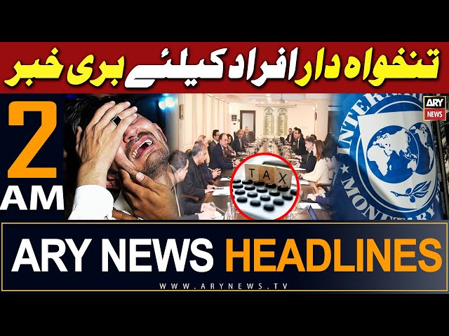 ⁣ARY News 2 AM Headlines 15th May 2024  | Bad News for the Salaried Class